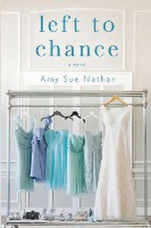 Left to Chance de Amy Sue Nathan