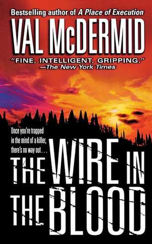 Wire in the Blood de Val McDermid