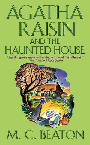 Agatha Raisin and the Haunted House de M. C. Beaton