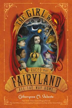 The Girl Who Raced Fairyland All the Way Home de Catherynne M. Valente