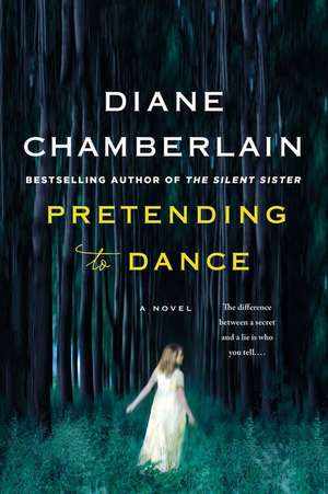 Pretending to Dance de Diane Chamberlain