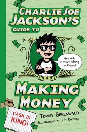 Charlie Joe Jackson's Guide to Making Money de Tommy Greenwald