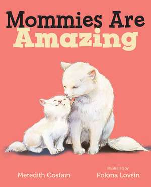 Mommies Are Amazing de Meredith Costain