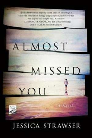 Almost Missed You de Jessica Strawser