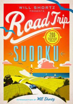 Will Shortz Presents Road Trip Sudoku de Will Shortz