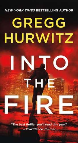 Into the Fire de Gregg Hurwitz