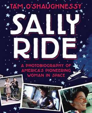 Sally Ride de Tam O'Shaughnessy