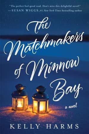 Matchmakers of Minnow Bay de Kelly Harms