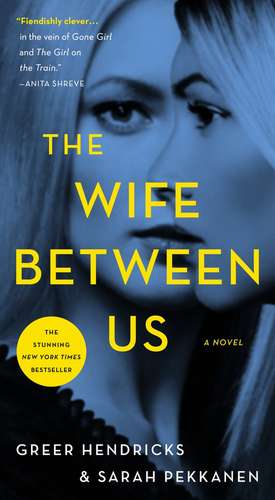 The Wife Between Us de Greer Hendricks