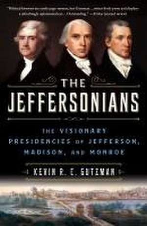 The Jeffersonians de Kevin R C Gutzman