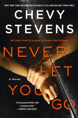 Never Let You Go de Chevy Stevens