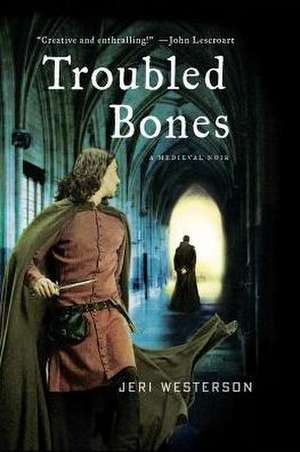 Troubled Bones de Jeri Westerson