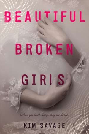 Beautiful Broken Girls de Kim Savage