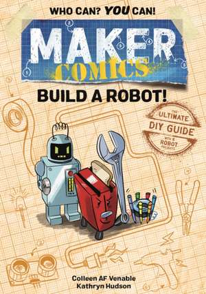 Maker Comics: Build a Robot! de Colleen Af Venable