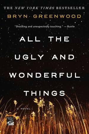 All the Ugly and Wonderful Things de Bryn Greenwood