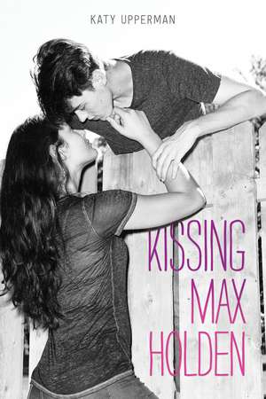 Kissing Max Holden de Katy Upperman