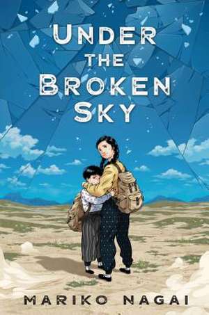 Under the Broken Sky de Mariko Nagai