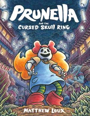 Prunella and the Cursed Skull Ring de Matthew Loux