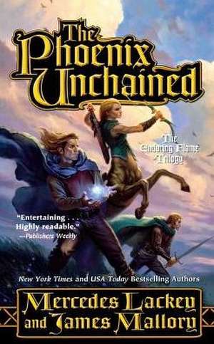 THE PHOENIX UNCHAINED de Mercedes Lackey