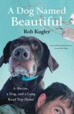 Dog Named Beautiful de Rob Kugler