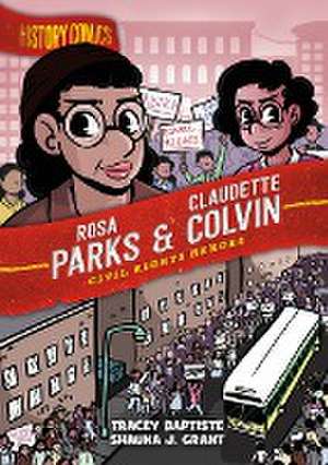 Baptiste, T: History Comics: Rosa Parks & Claudette Colvin de Tracey Baptiste