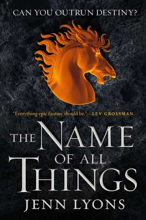 The Name of All Things de Jenn Lyons