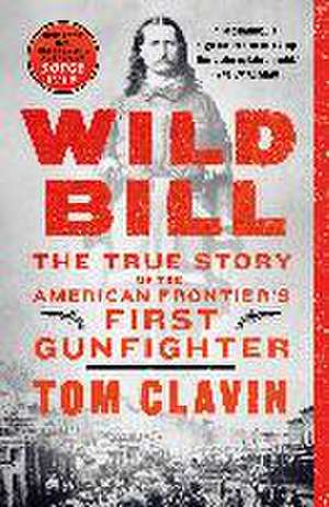 Wild Bill de Tom Clavin