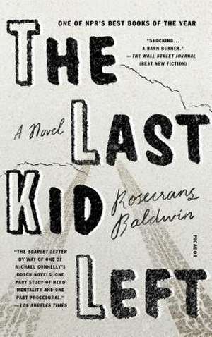 The Last Kid Left de Rosecrans Baldwin