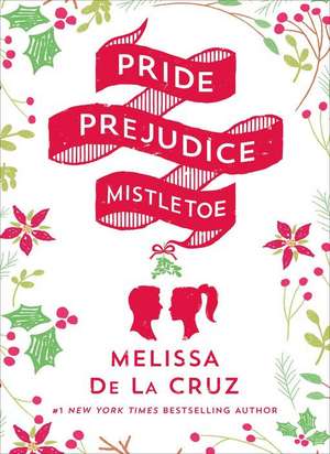 Pride and Prejudice and Mistletoe de Melissa de La Cruz