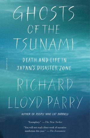 Ghosts of the Tsunami de Richard Lloyd Parry