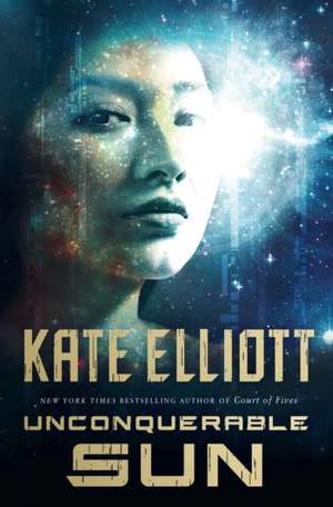 Unconquerable Sun de Kate Elliott