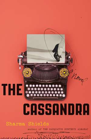 The Cassandra de Sharma Shields