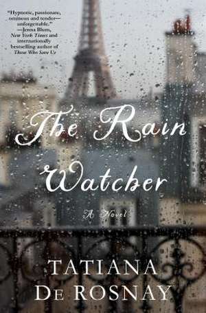 The Rain Watcher de Tatiana De Rosnay