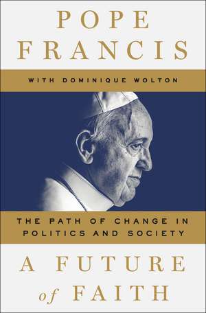 Francis, P: A Future of Faith de Jorge Mario Bergoglio