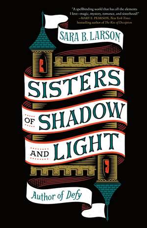 Sisters of Shadow and Light de Sara B. Larson