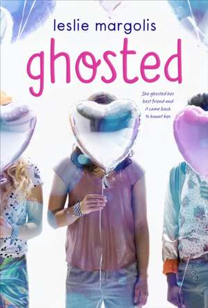 Ghosted de Leslie Margolis
