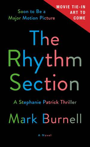 The Rhythm Section: A Stephanie Patrick Thriller de Mark Burnell