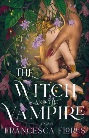 The Witch and the Vampire de Francesca Flores