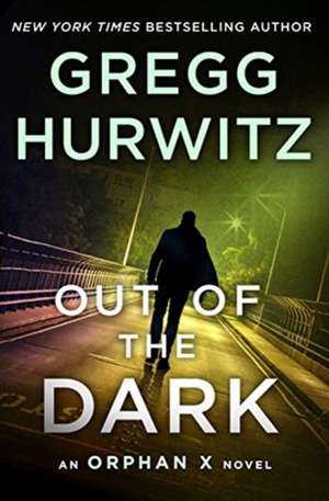 OUT OF THE DARK de Gregg Hurwitz