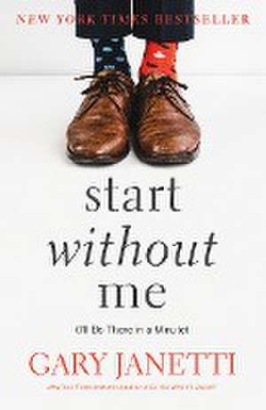 Start Without Me de Gary Janetti