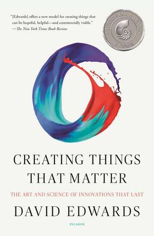 Creating Things That Matter de David Edwards