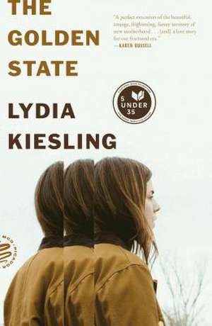 The Golden State de Lydia Kiesling