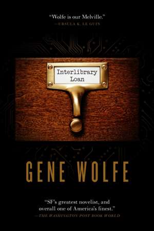 Interlibrary Loan de Gene Wolfe