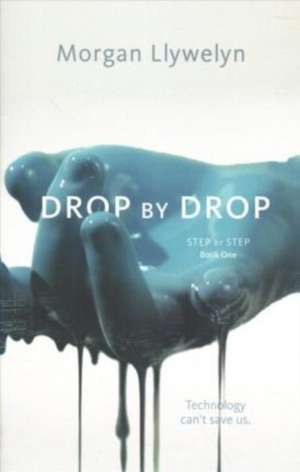 Drop by Drop de Morgan Llywelyn