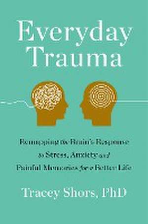 Everyday Trauma de Tracey Shors