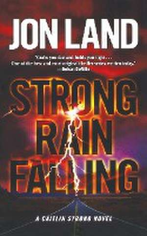 Strong Rain Falling de Jon Land