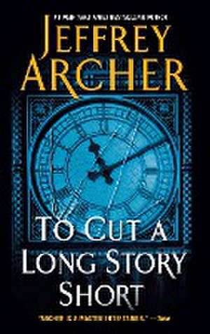 To Cut a Long Story Short de Jeffrey Archer