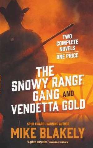 Snowy Range Gang and Vendetta Gold de Mike Blakely