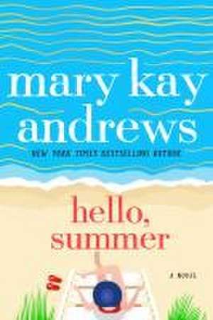 Hello, Summer de Mary Kay Andrews