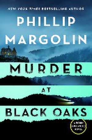 Murder at Black Oaks de Phillip Margolin